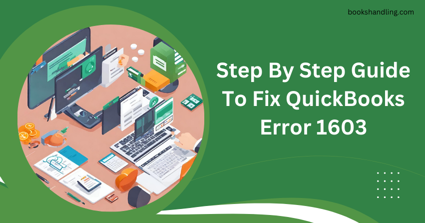 Step By Step Guide To Fix QuickBooks Error 1603