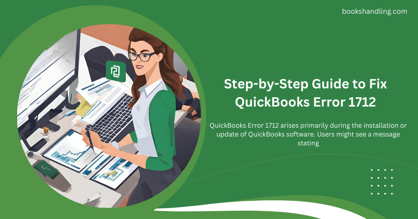 Step-by-Step Guide to Fix QuickBooks Error 1712