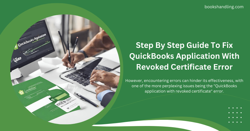 Step By Step Guide To Fix QuickBooks Application With Revoked Certificate Error