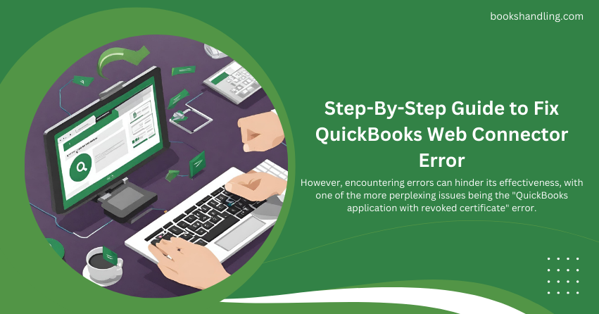 Step-By-Step Guide to Fix QuickBooks Web Connector Error